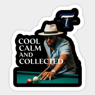Cool Calm Collected Sticker